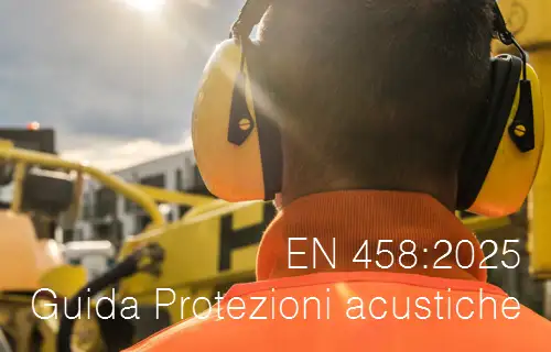 EN 458:2025 | Guida Protezioni acustiche EN 458:2025 | Guida Protezioni acustiche